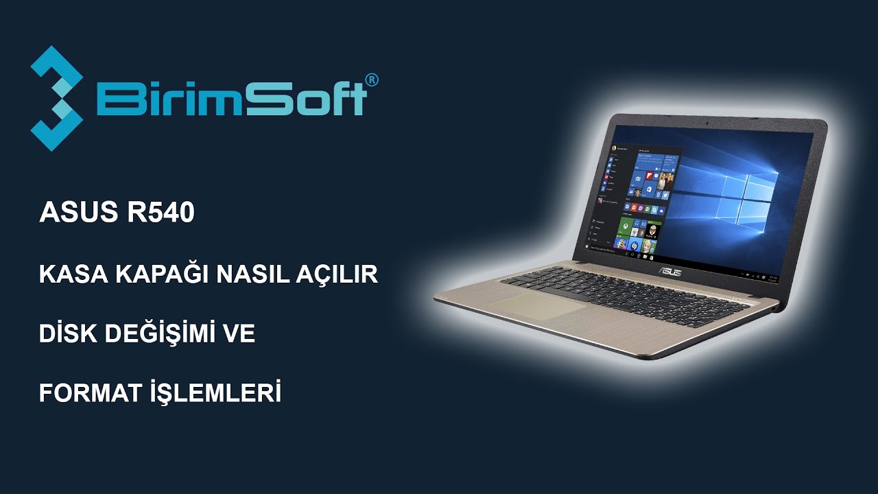Asus R540 Kasa Nasıl Açılır, Disk Değişimi ve Format Nasıl Atılır
