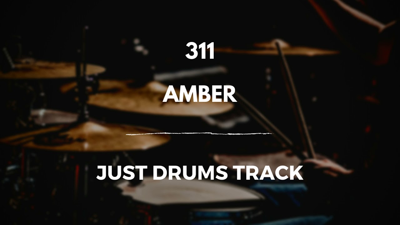 311 - Amber (just drums)