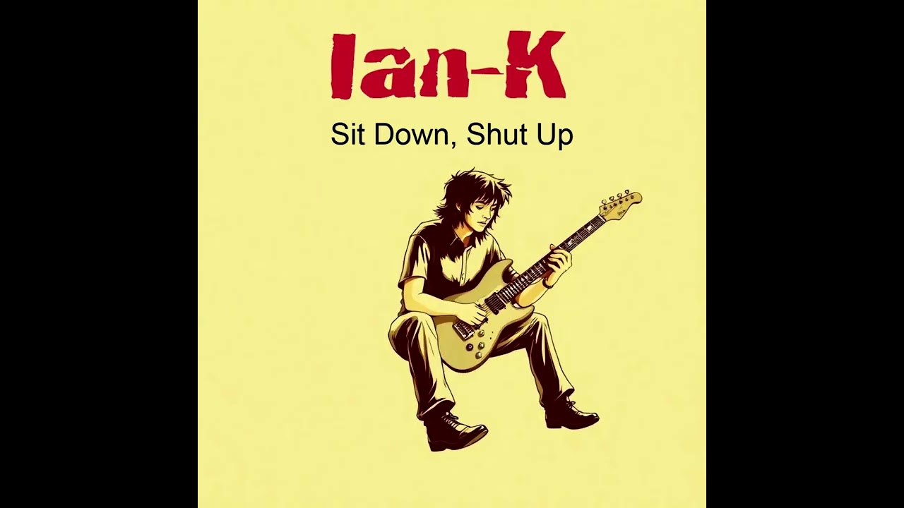 Ian K - Sit Down Shut Up - Cover Art Vid