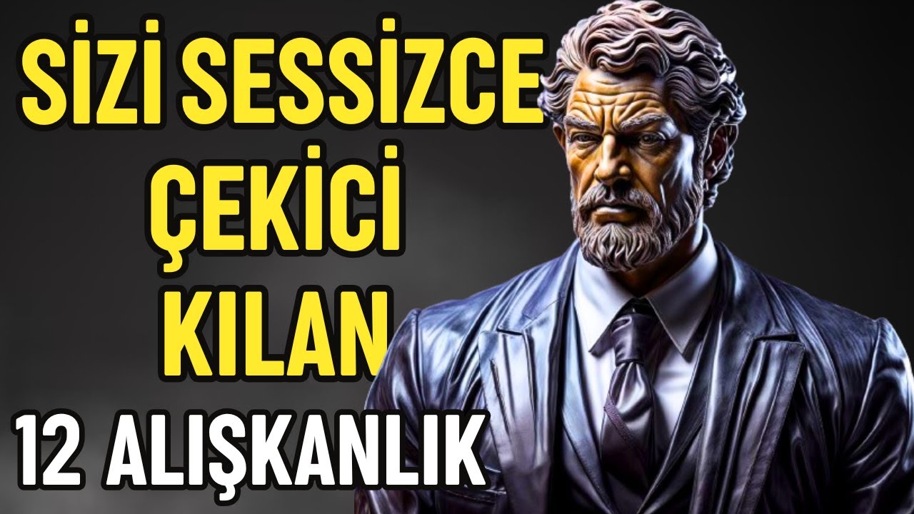 SESSİZCE Çekici Olmak - Sosyal Açıdan Çekici 12 Alışkanlık | Stoacı Alışkanlıklar
