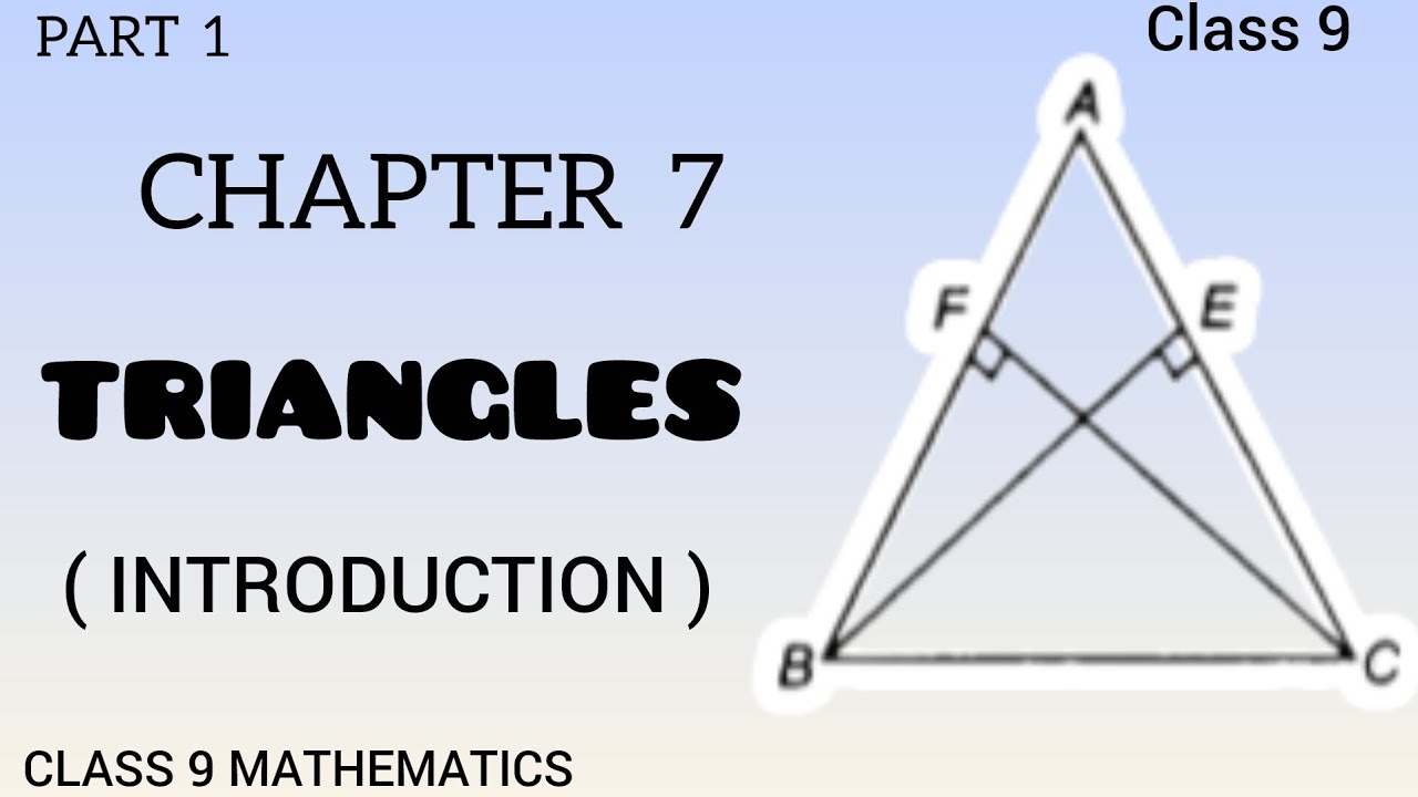 PART 1| INTRODUCTION TO CHAPTER 7 | MATHS BY VANI | TRIANGLES | NCERT | CLASS 9 MATHEMATICS 