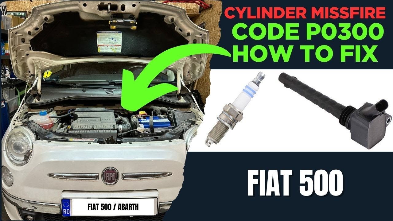 FIAT 500 / ABARTH - CYLINDER MISFIRE FIX CODE P0300