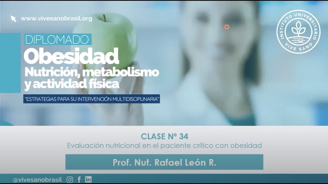 Evaluación Nutricional en el Paciente Crítico con Obesidad: Clase 34 - Diplomado Obesidad