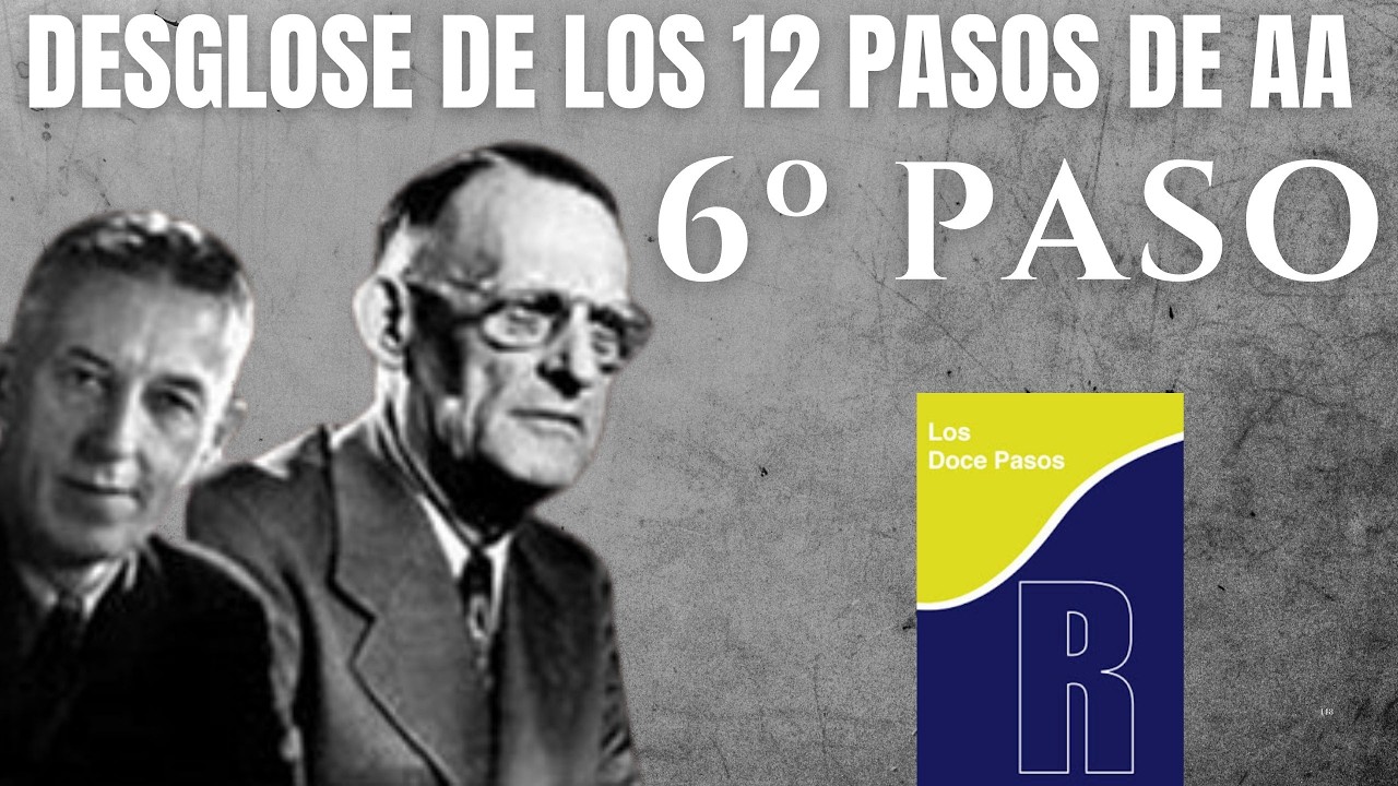 6º Paso AA : Debilidad Humana / Oslos Molina / Desglose de los 12 pasos