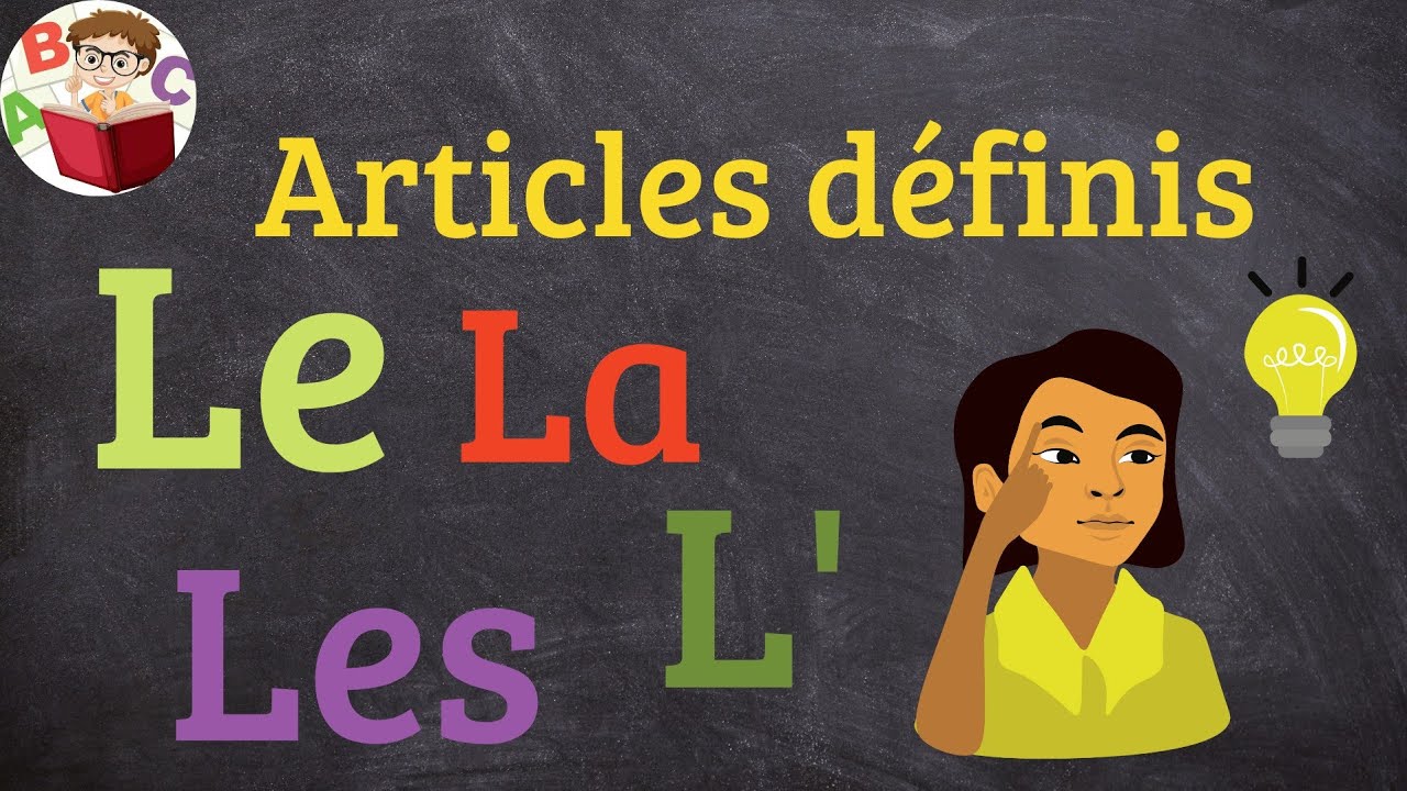 les articles définis. Apprendre les articles définis :le ,la,l',les .