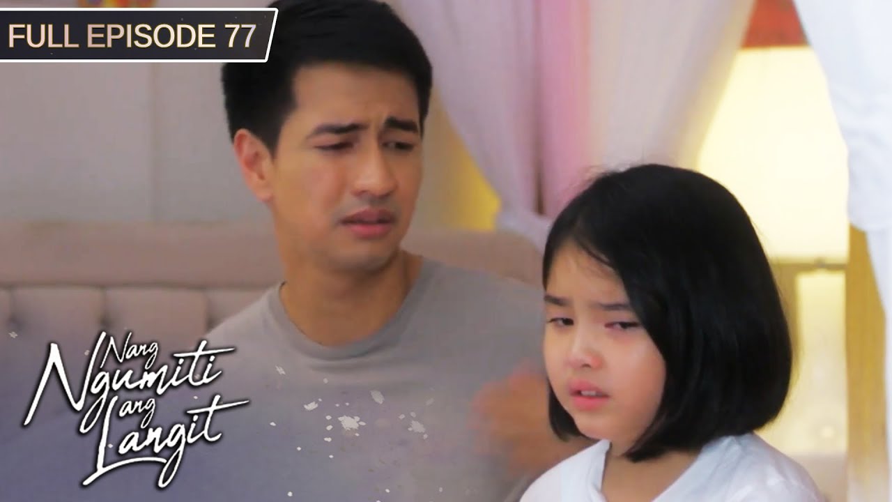 [ENG SUBS] Full Episode 77 | Nang Ngumiti ang Langit