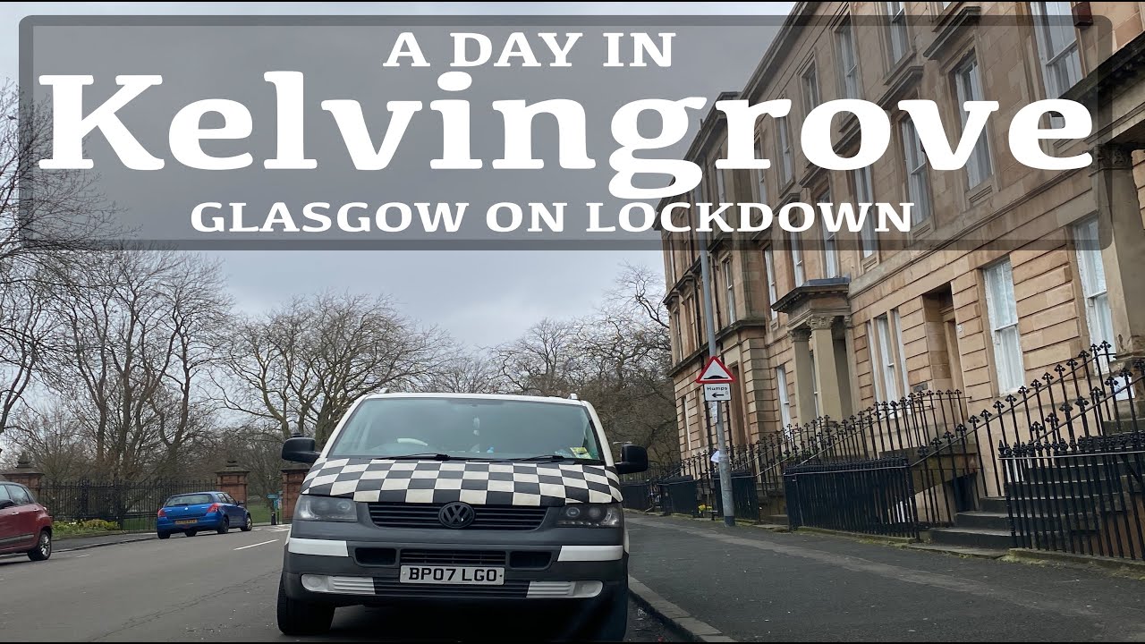 DRIVING AROUND KELVINGROVE IN GLASGOW ON COVID19 LOCKDOWN #COVID19 #CORONAVURUS