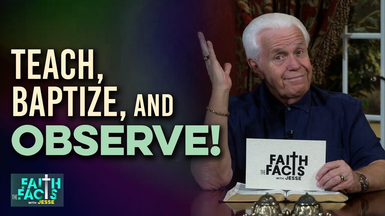 Faith the Facts: Teach, Baptize, Observe! | Jesse Duplantis