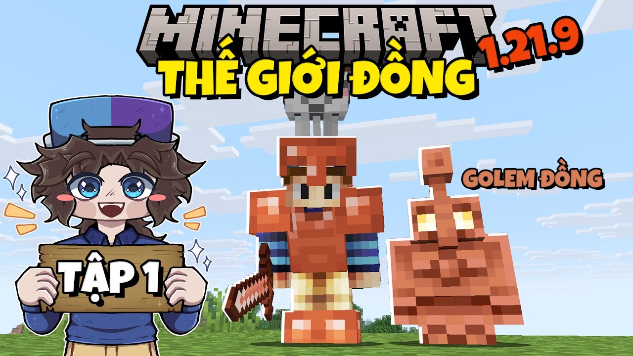 MINECRAFT SINH TỒN 1.21.9 | TẬP 1 | KHỞI ĐẦU SUÔN SẺ CÙNG GOLEM ĐỒNG !!