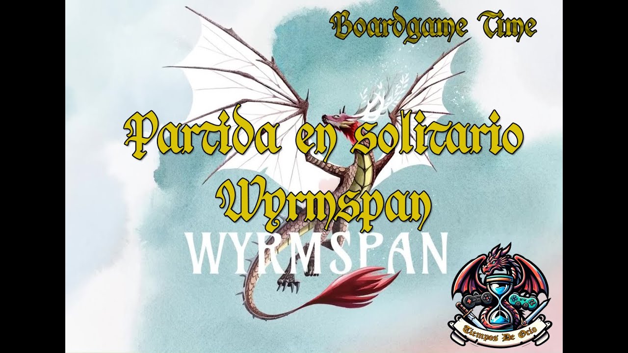 #2 Boardgame Time - Partida Wyrmspan en Solitario