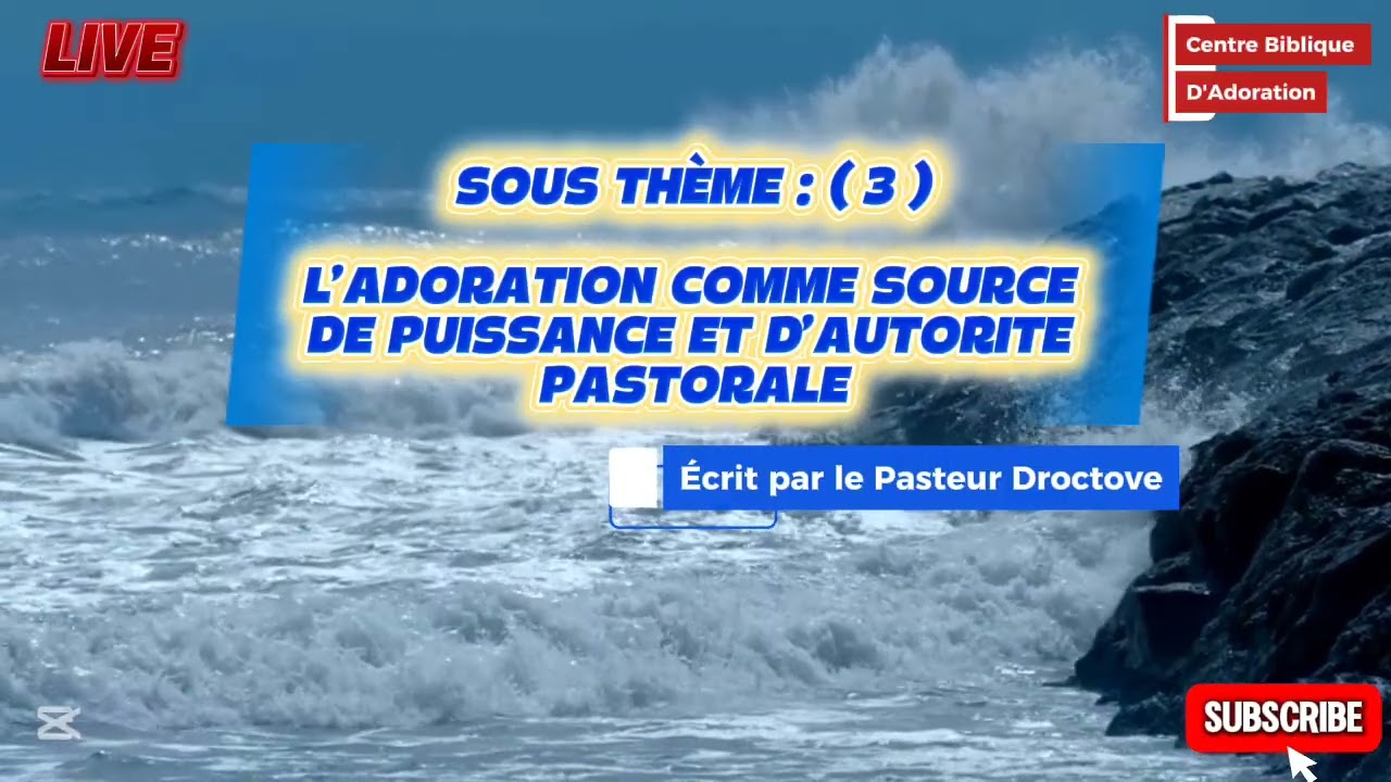L’Adoration comme source de Puissance et D'Autorité Pastorale - ( Écrit par le Pasteur Droctove )