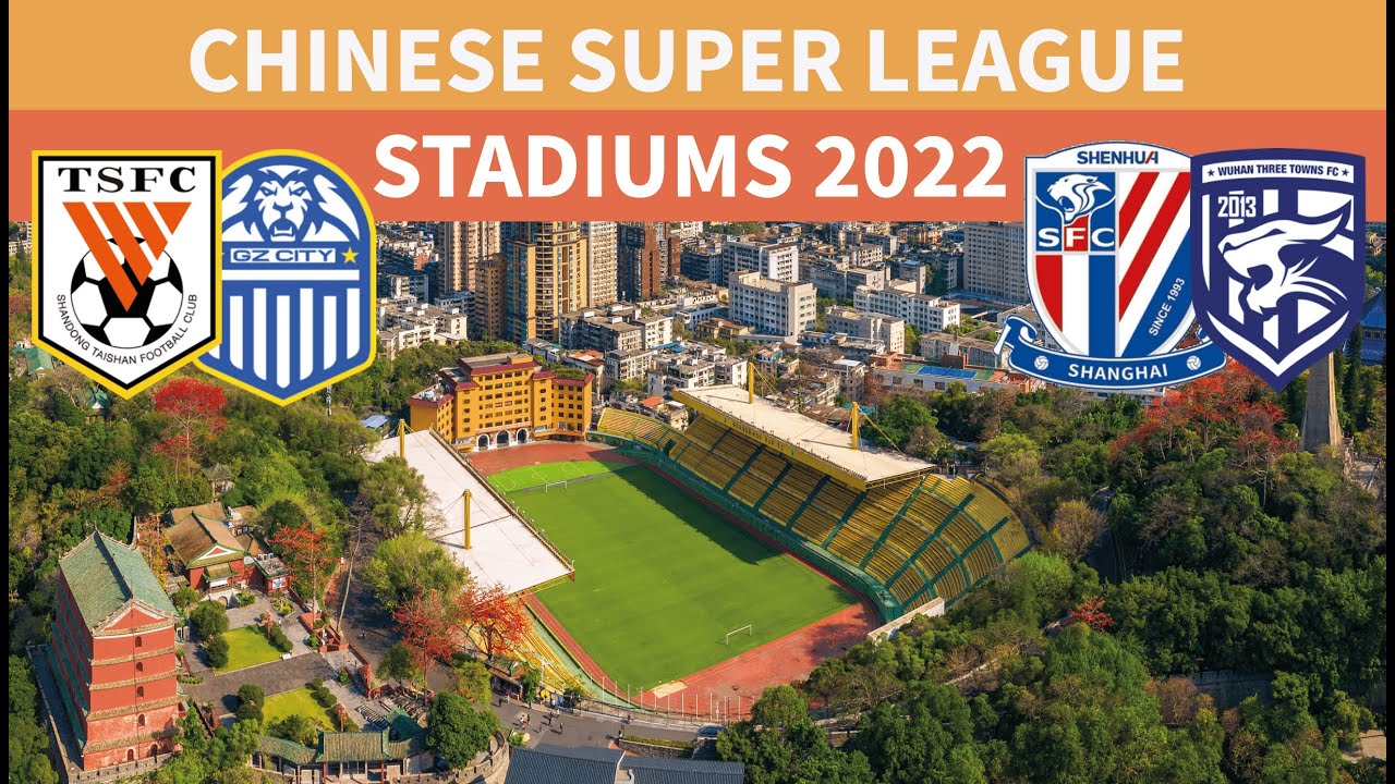 STADIUMS Chinese Super League 2022