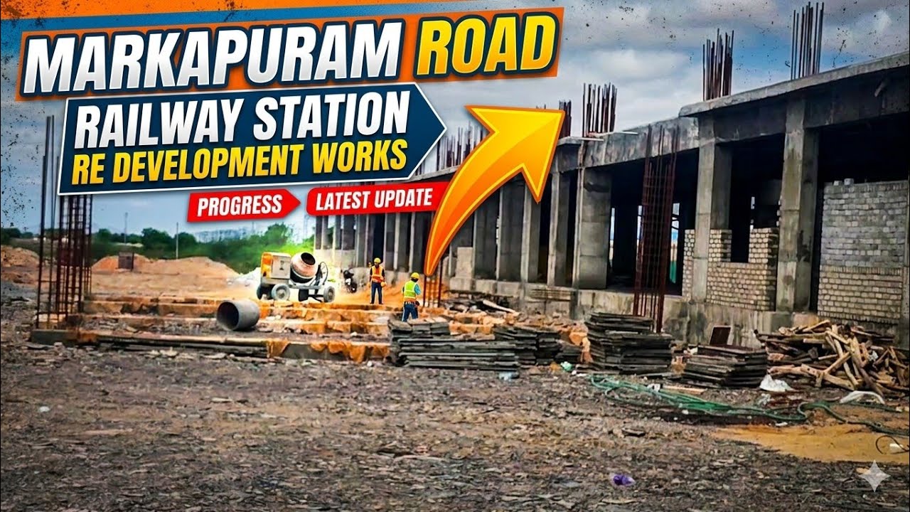 Markapuram Road Railway Station Redevelopment Works