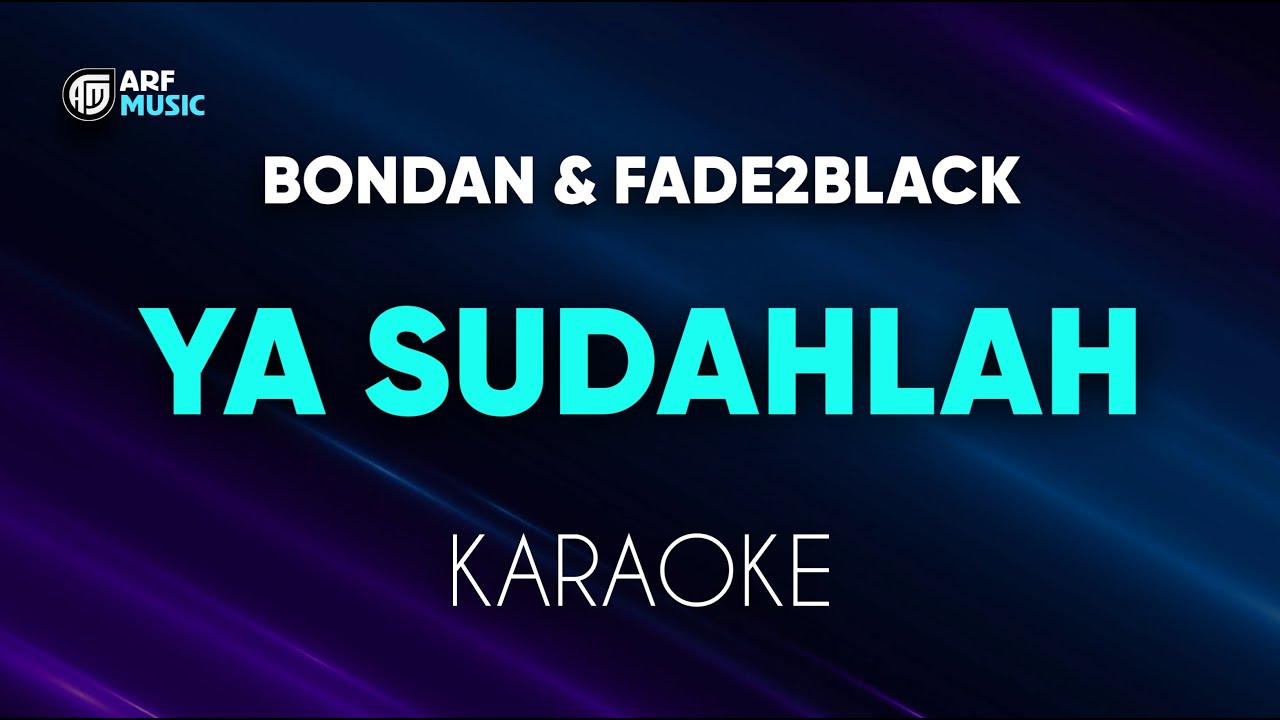 Bondan Prakoso & Fade2Black - Ya Sudahlah Karaoke
