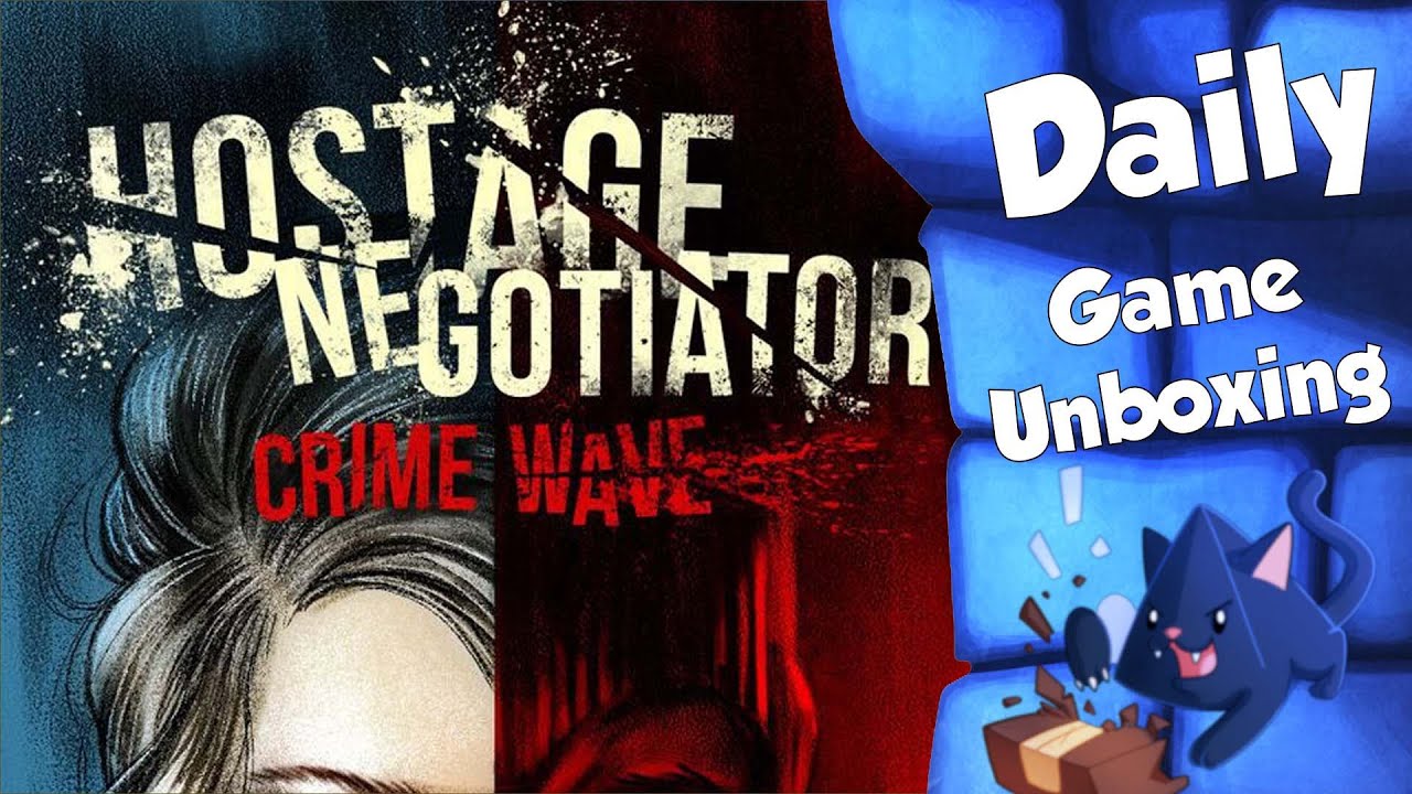 Hostage Negotiator: Crime Wave - Daily Game Unboxing