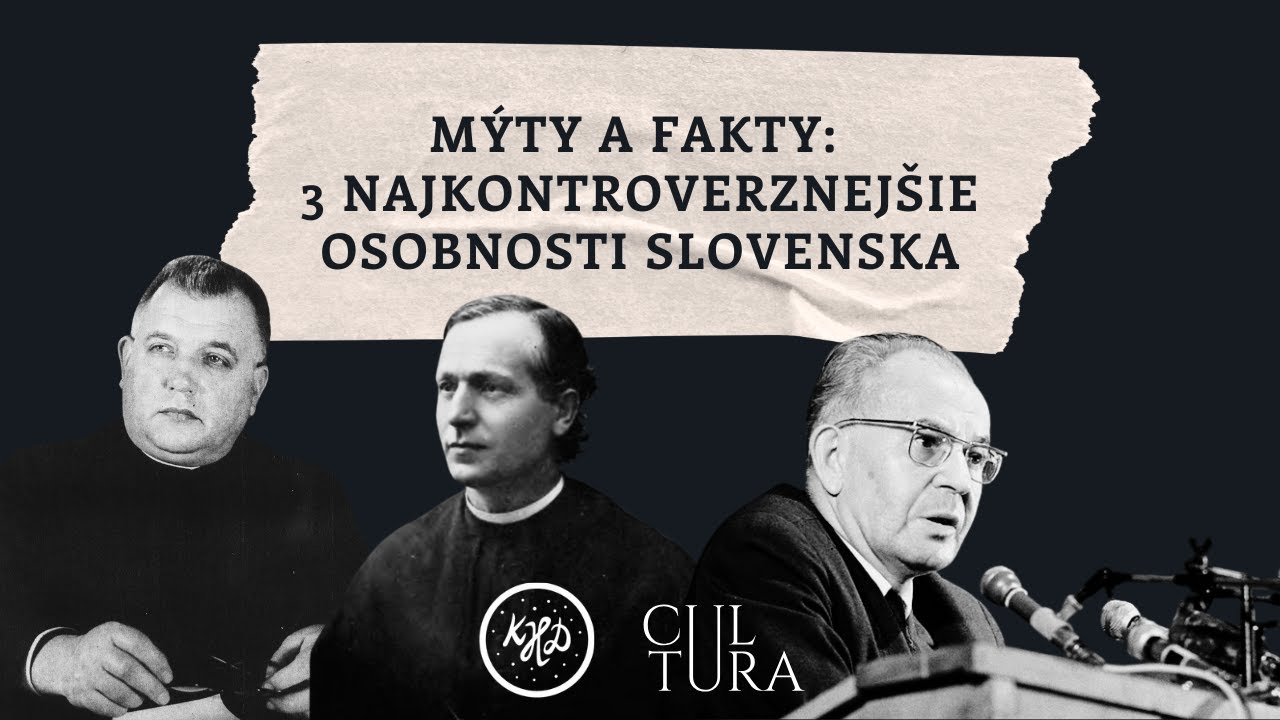 Cultura: Mýty a fakty: 3 Najkontroverznejšie osobnosti Slovenska | KHD25