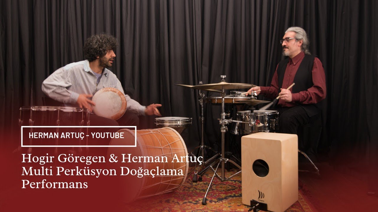 Hogir Göregen & Herman Artuç I Multi Perküsyon Doğaçlama Performans