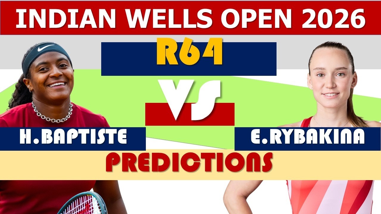 Hailey Baptiste vs Elena Rybakina | Indian Wells Open 2026 | wta Predictions