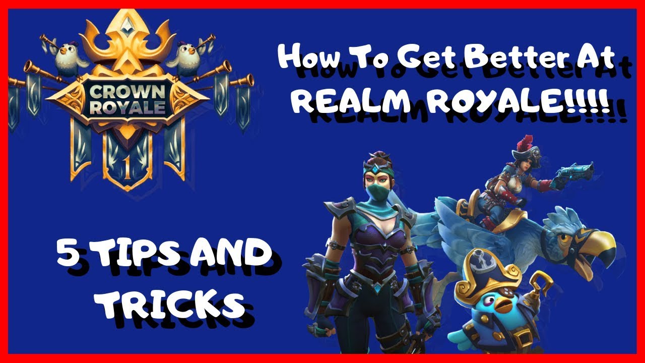 REALM ROYALE TIPS AND TRICKS | 5 WAYS TO GET BETTER