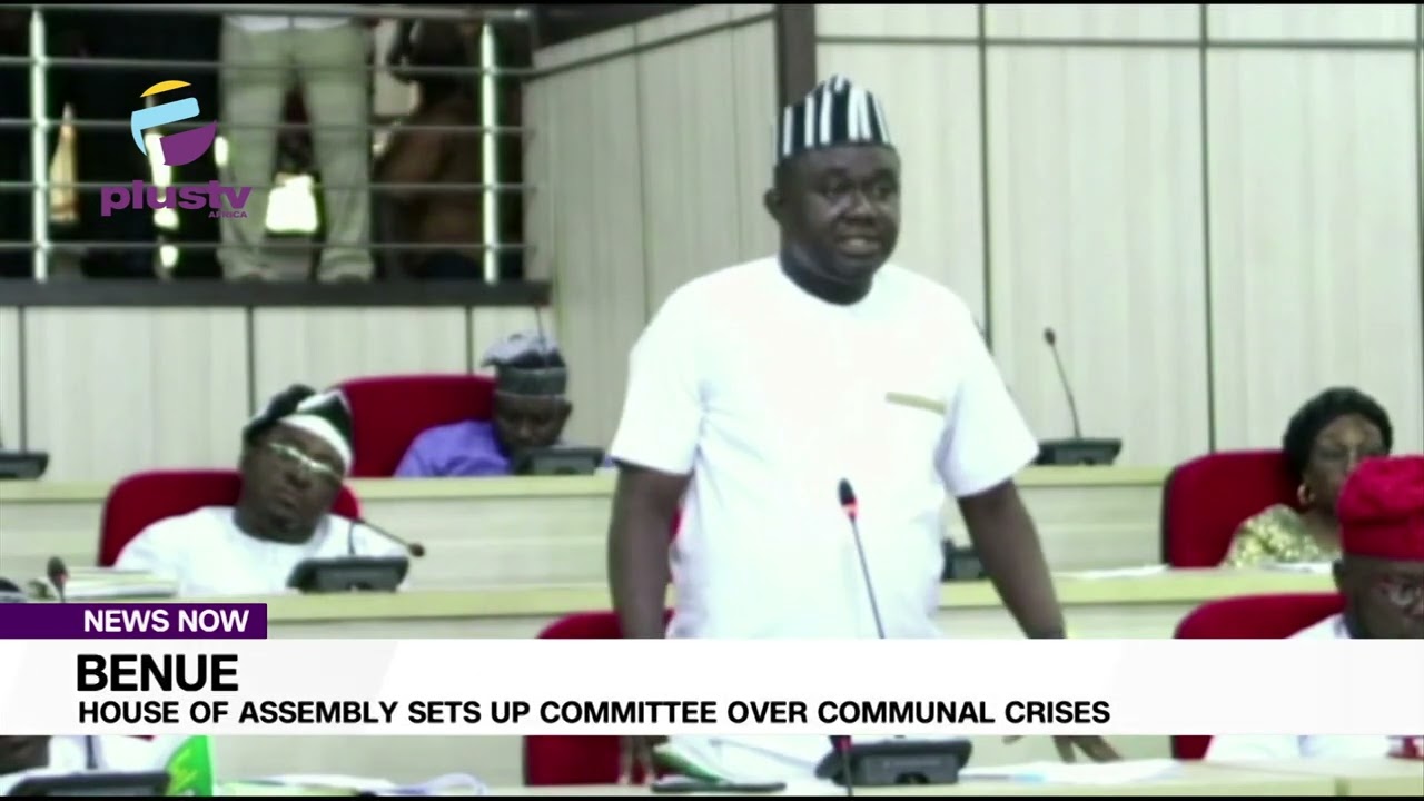 Benue:  House Of Assembly Sets Up Committee On Communal Crisis
