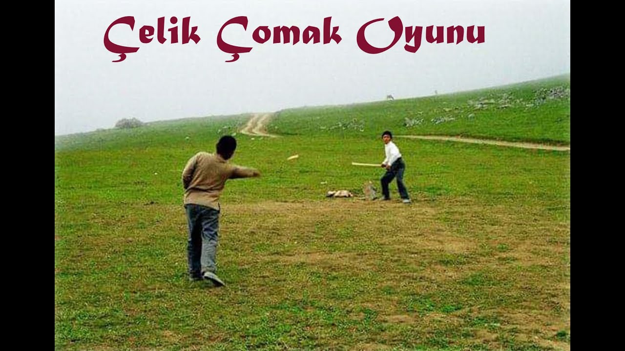 ÇELİK ÇOMAK OYUNU - Çocukluğumuzun Oyunu
