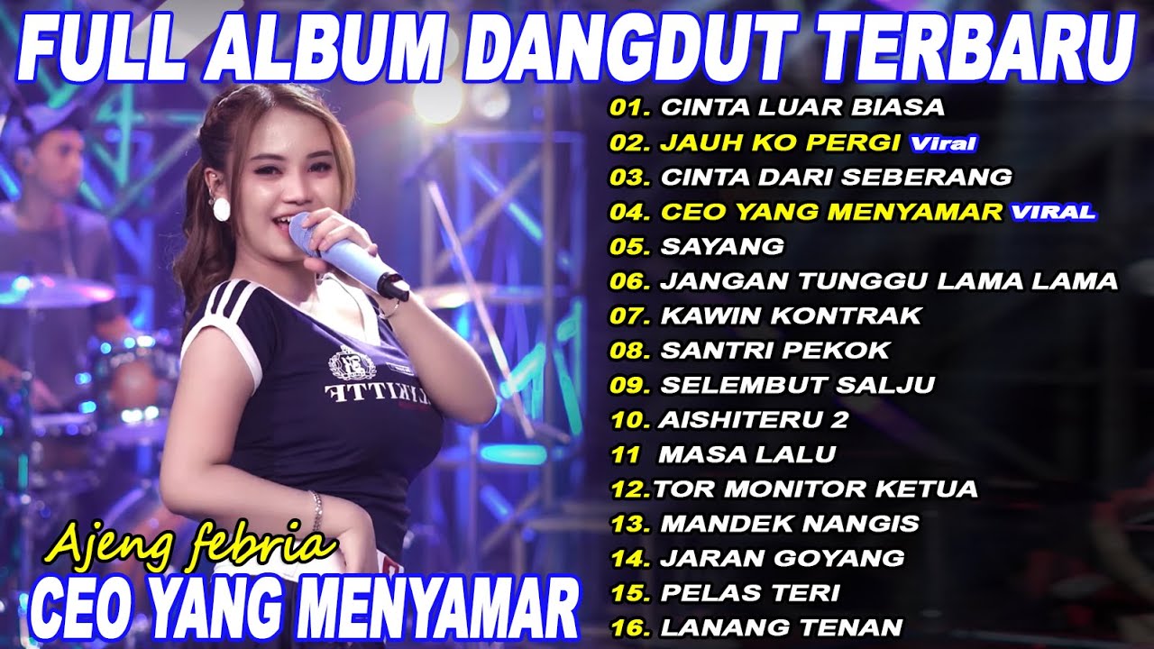 CEO YANG MENYAMAR, CINTA LUAR BIASA AJENG FEBRIA Full Album Dangdut Koplo Fyp On Trending - Viral!