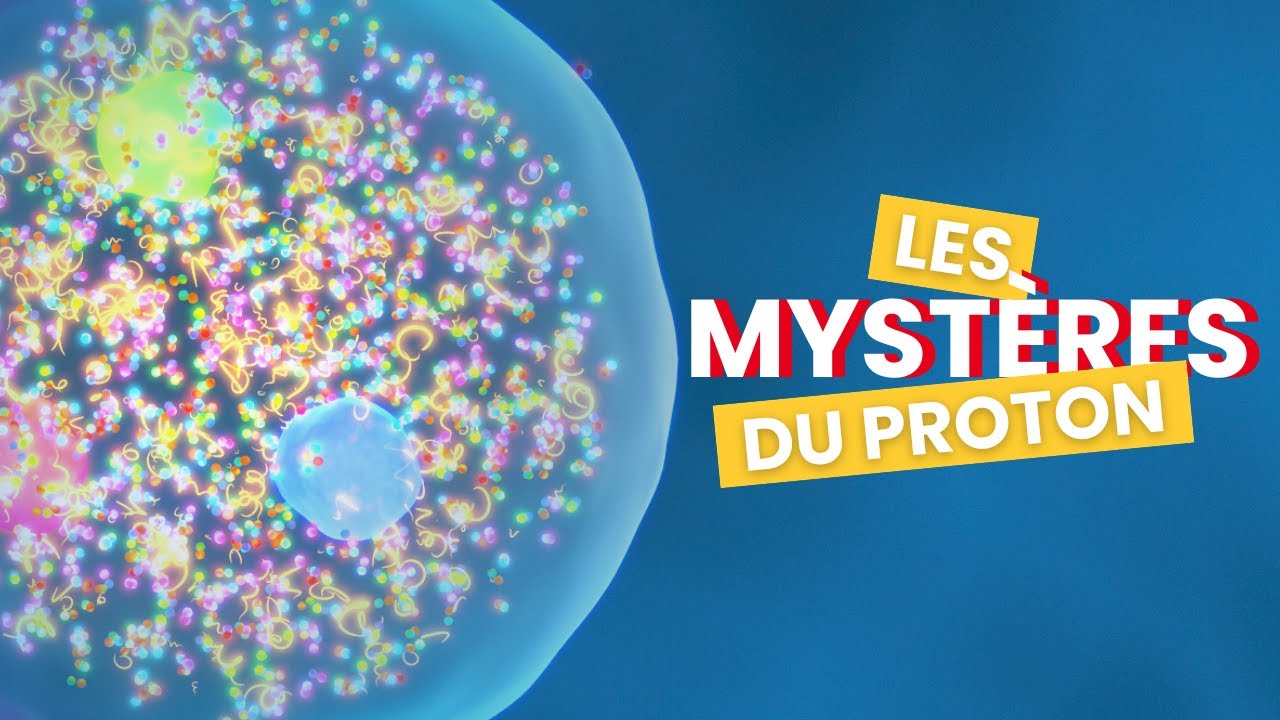 Les mystères du proton 👀