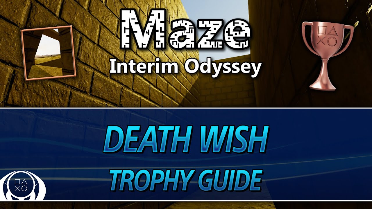 Maze: Interim Odyssey | Death Wish Trophy Guide