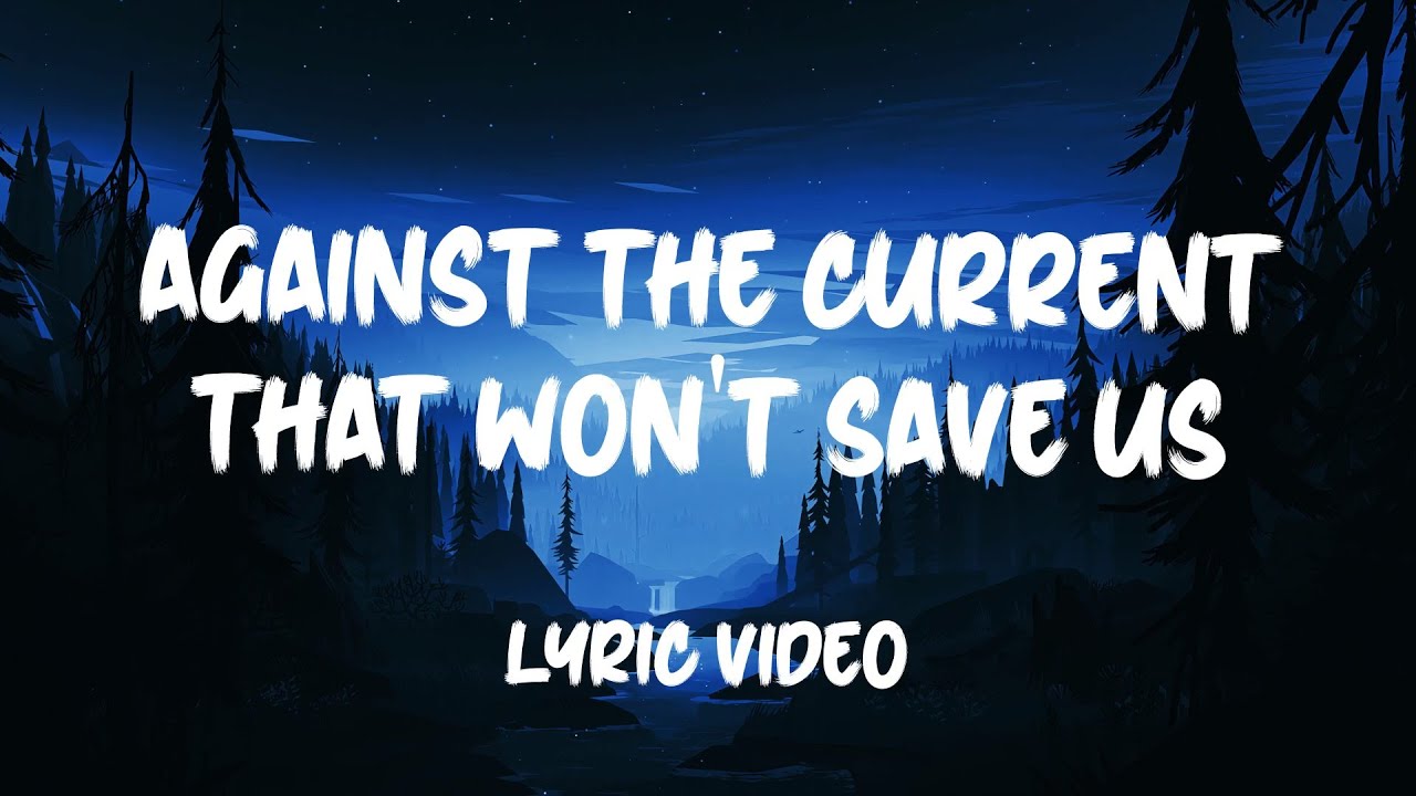 Against The Current - That Won't Save Us (Lyric Video)