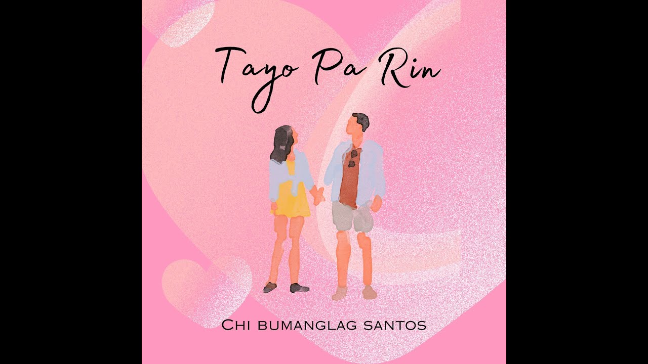 Tayo Pa Rin - Chi Bumanglag Santos (Lyric Video)