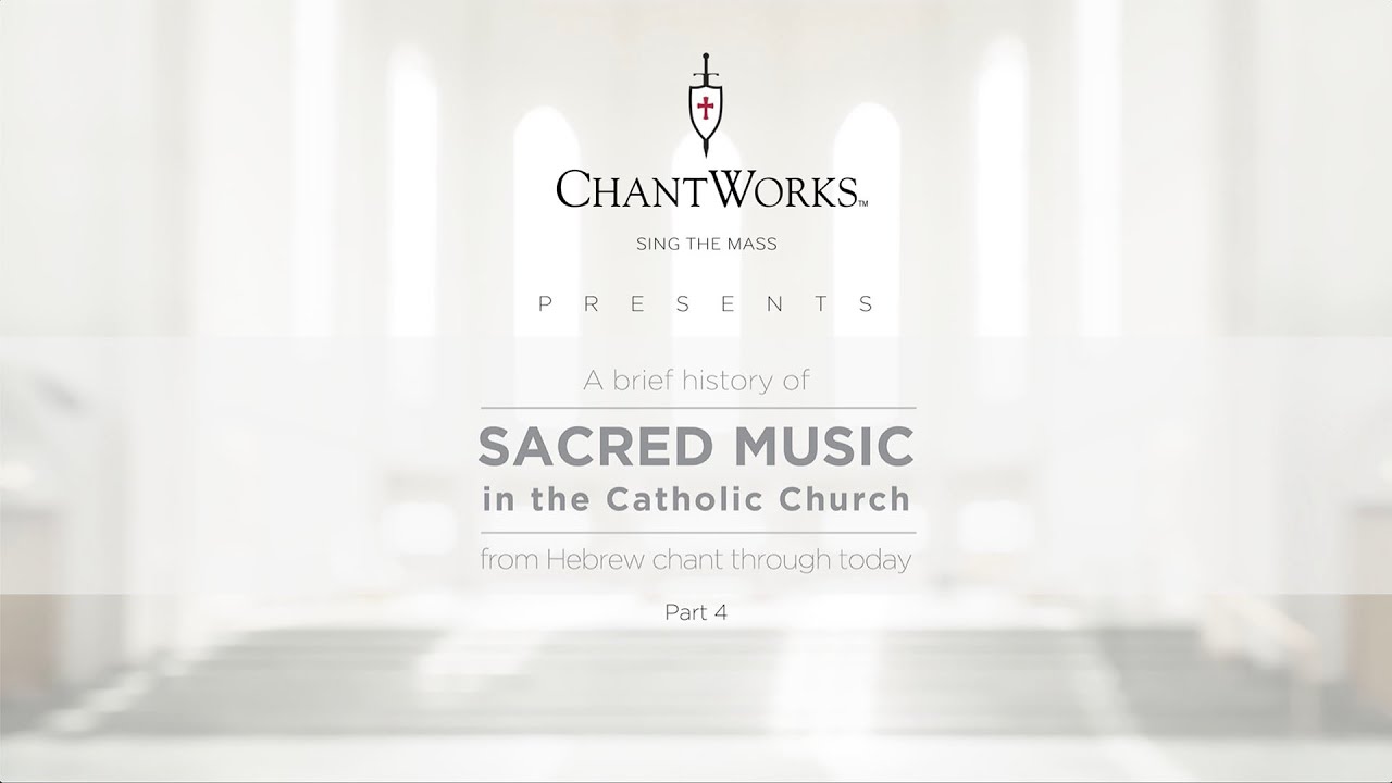 A brief history of Sacred Music in the Catholic Church part 4