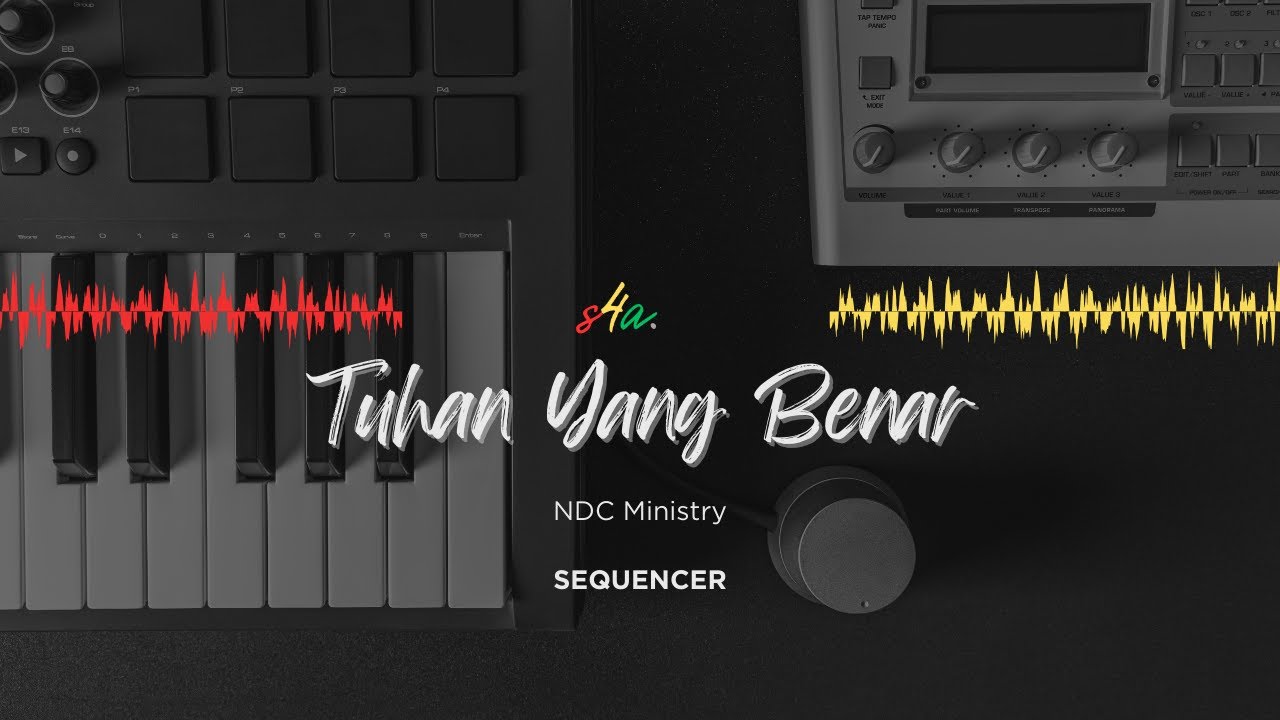 [FREE Sequencer] Tuhan Yang Benar - NDC Ministry