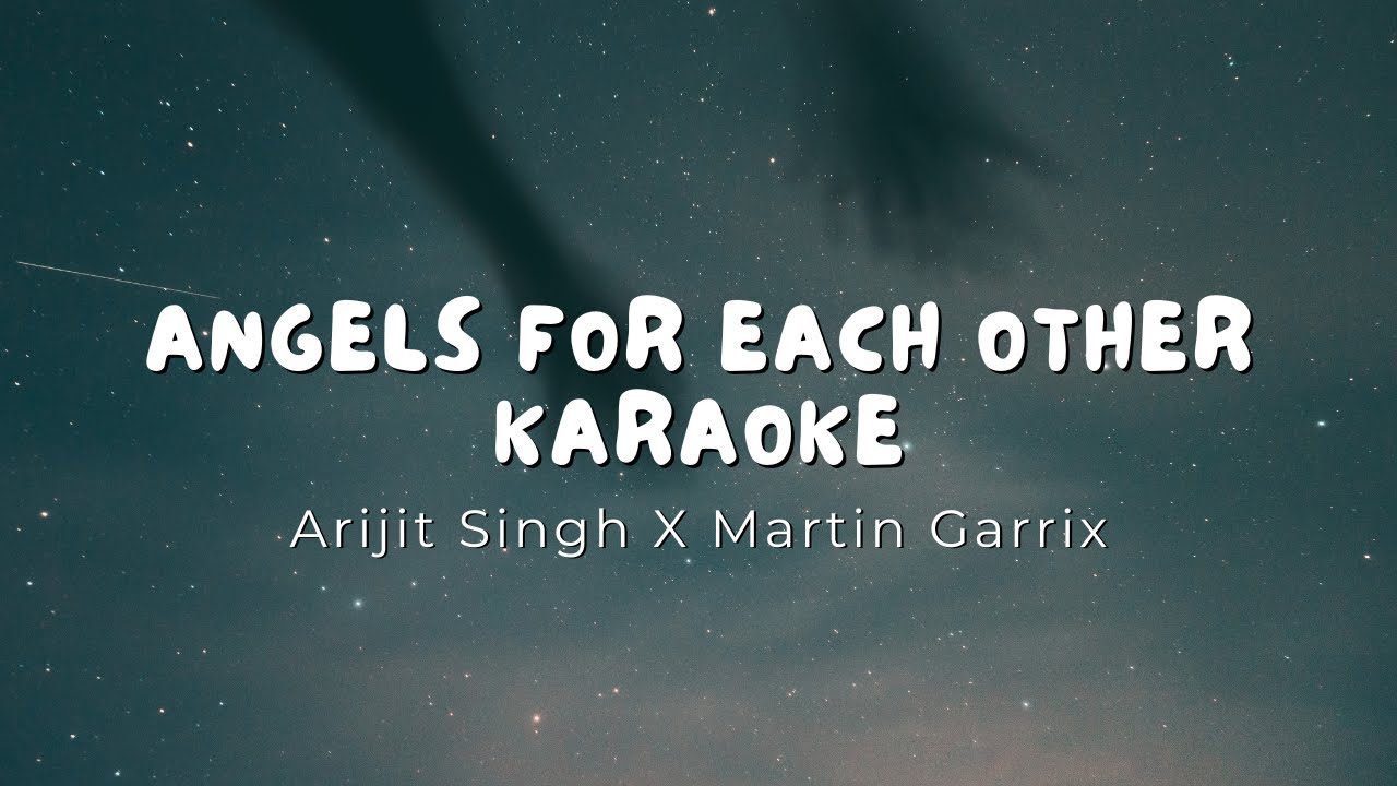 Angels For Each Other Karaoke – Arijit Singh x Martin Garrix | KaraokeLabelHindi