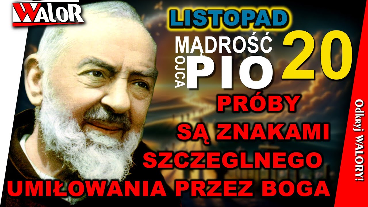 Pr&oacute;by są znakami szczeg&oacute;lnego umiłowania przez Boga - Mądrość Ojca Pio