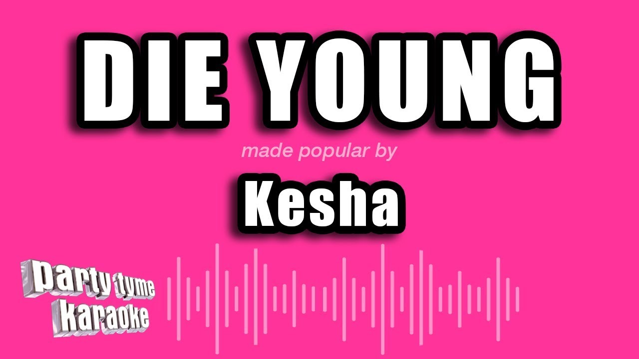 Kesha - Die Young (Karaoke Version)