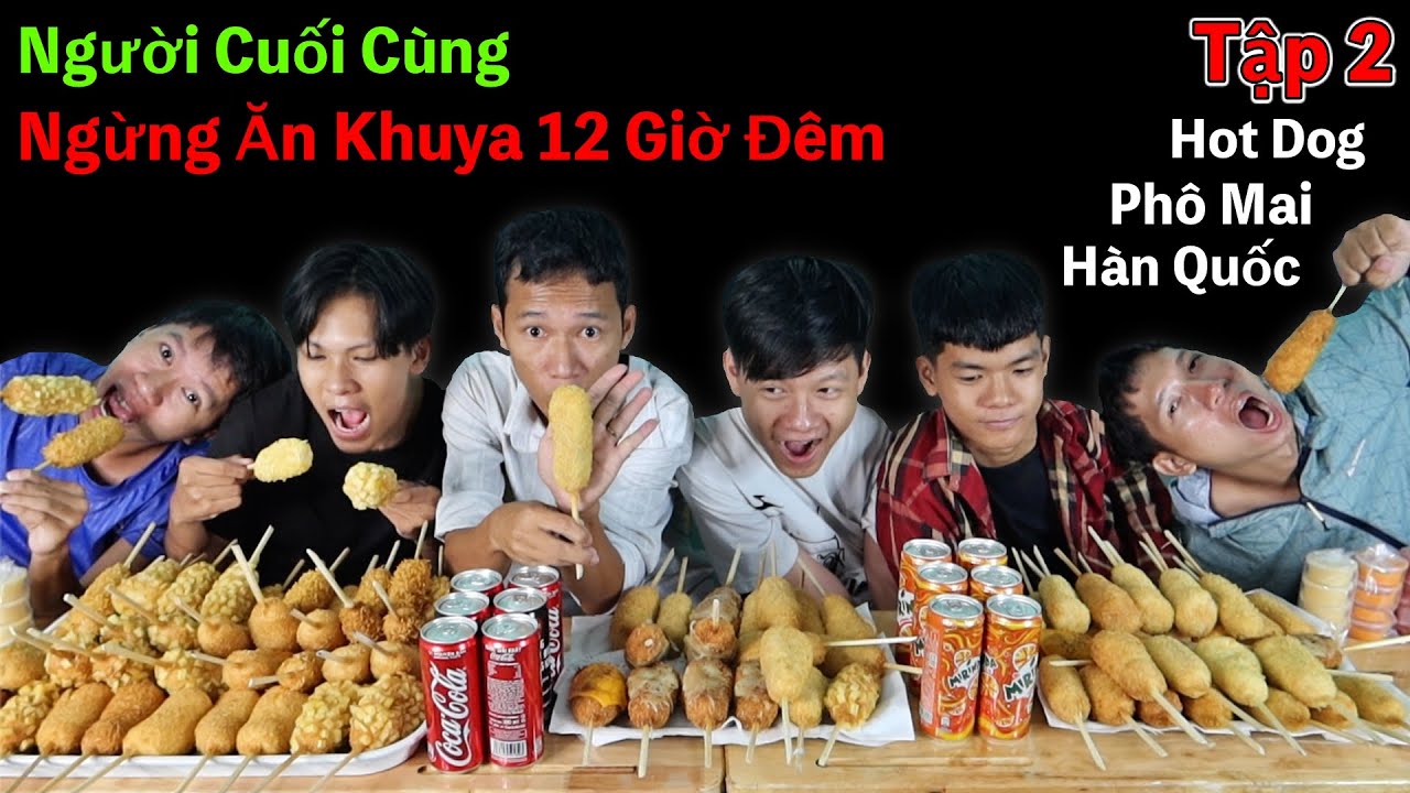 Người Cuối Cùng Ngừng ĂN KHUYA 12 GIỜ ĐÊM Sẽ Thắng 10 Triệu | Tập 2: Ăn Hết Menu Hot Dog Phô Mai