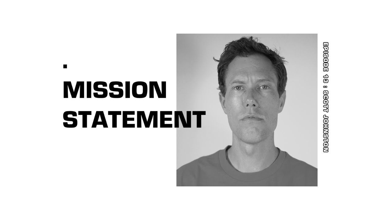 Mission Statement Episode 13: Scott Johnston