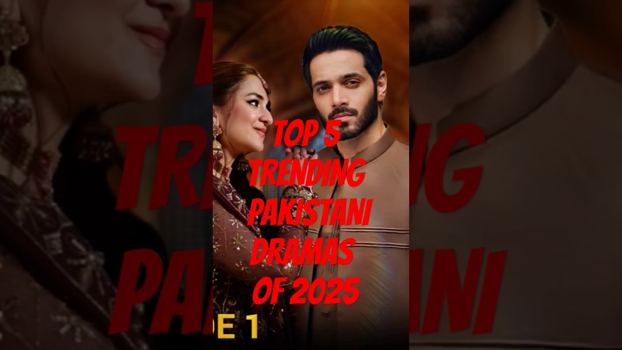 Top 5 Trending PAKISTANI DRAMAS OF 2025 #trending #terebin #sunnmeredil #iqtidar #duniyapur #drama
