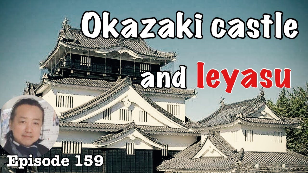 Okazaki castle and Tokugawa Ieyasu [Deep Japan] 岡崎城