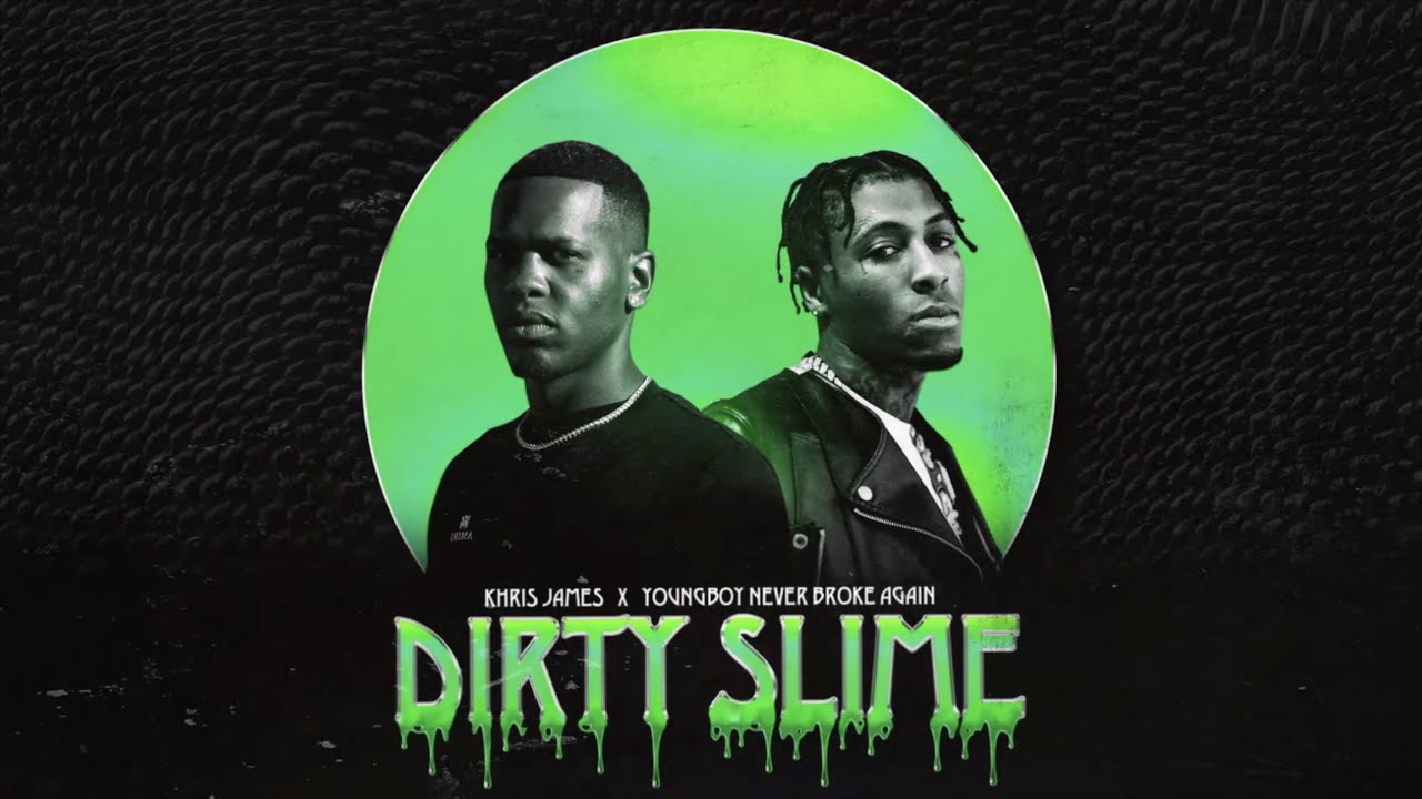 Khris James & Youngboy Never Broke Again - Dirty Slime (Official Audio)