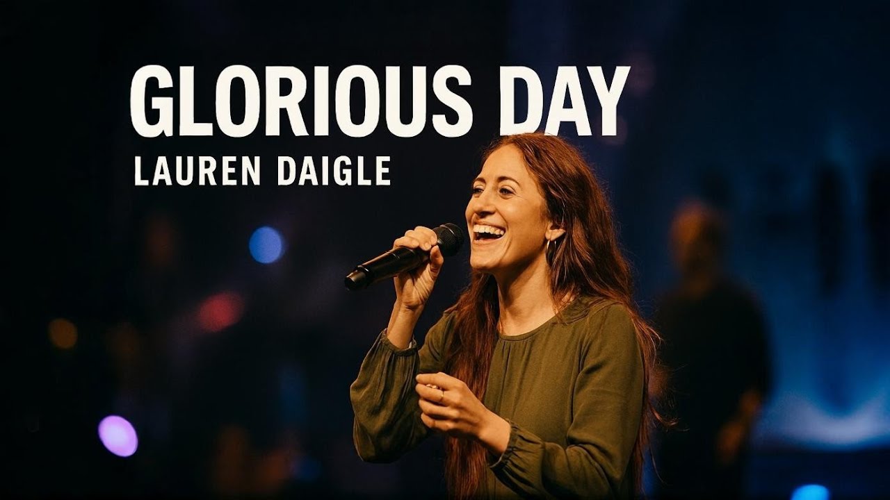 Lauren Daigle–Glorious Day | official lyrics video Powerful Christian Worship Song 2026