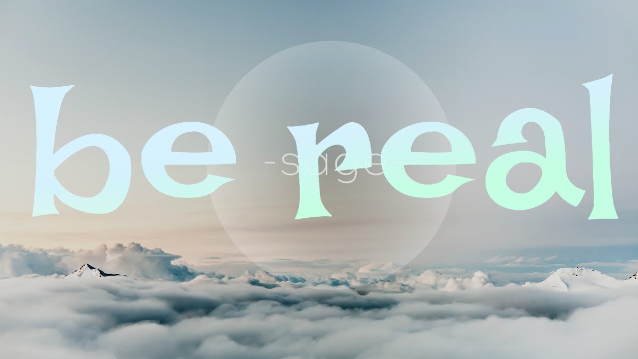 Sage - Be Real