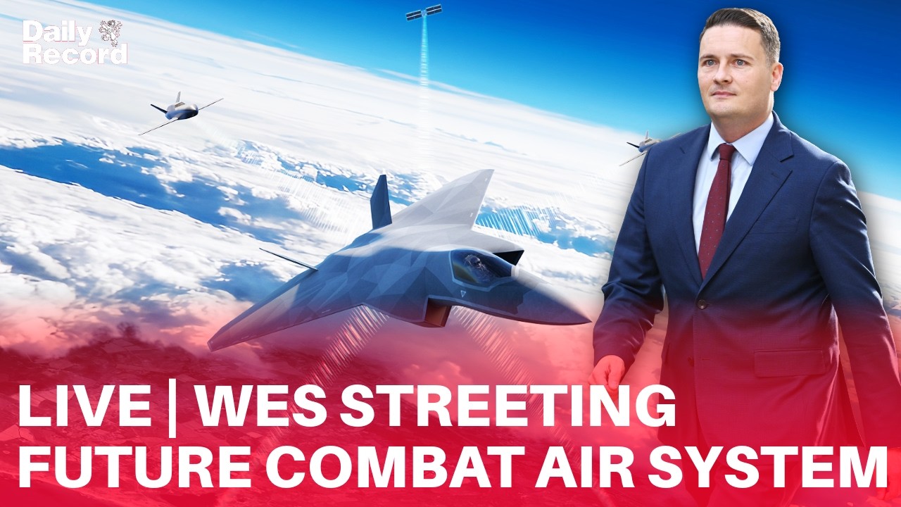 LIVE | Wes Streeting announces &pound;708m extension to Future Combat Air System programme