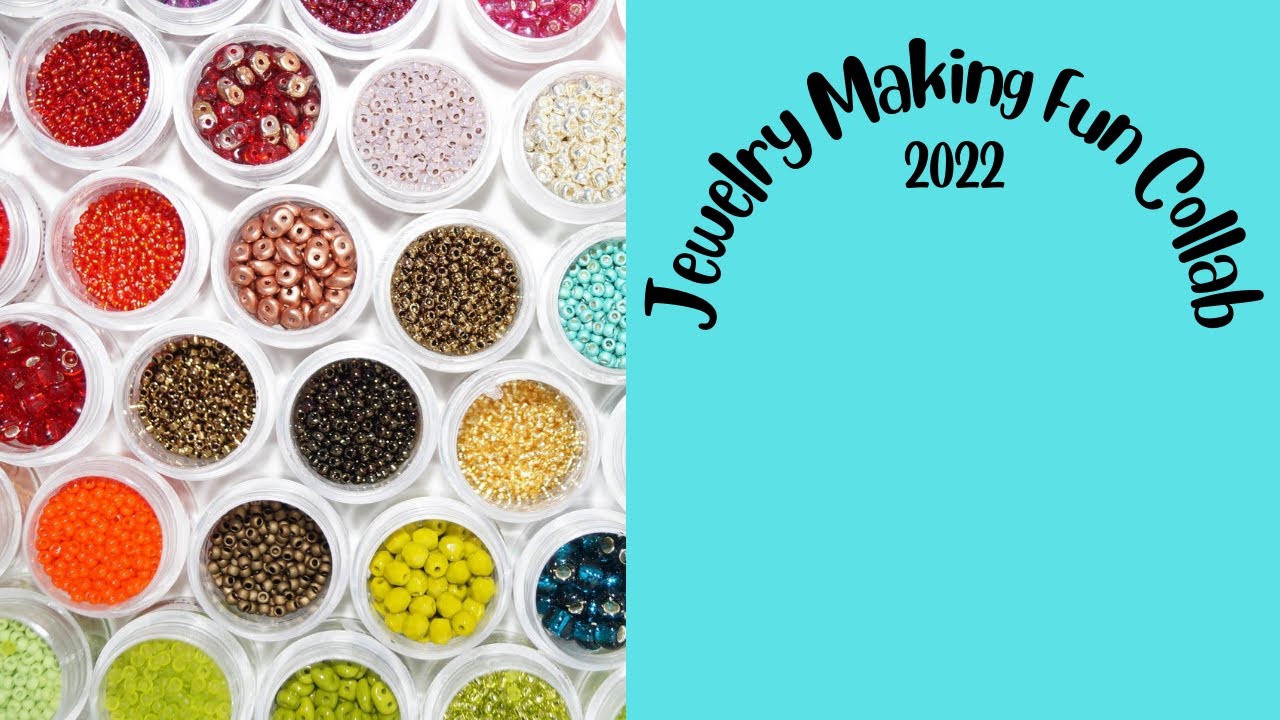 Jewelry Making Fun Collab - 2022
