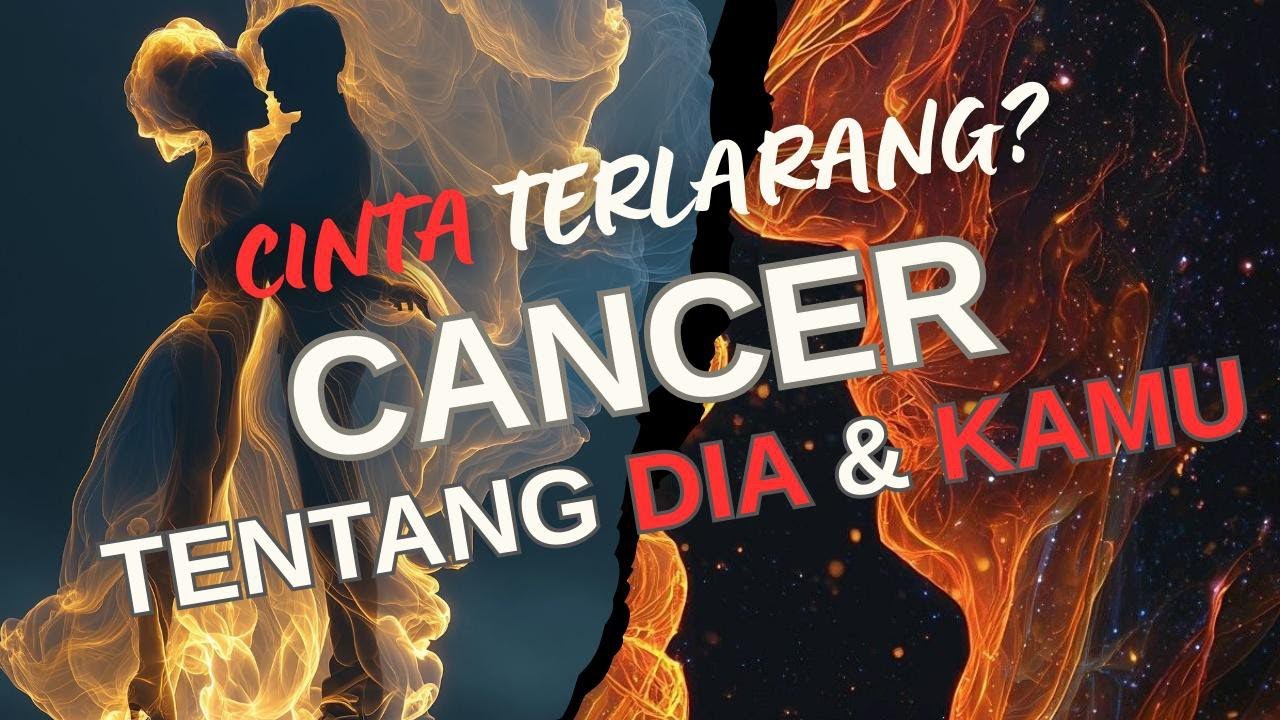 CINTA TERLARANG ??? CANCER ❤️ TENTANG DIA DAN KAMU.