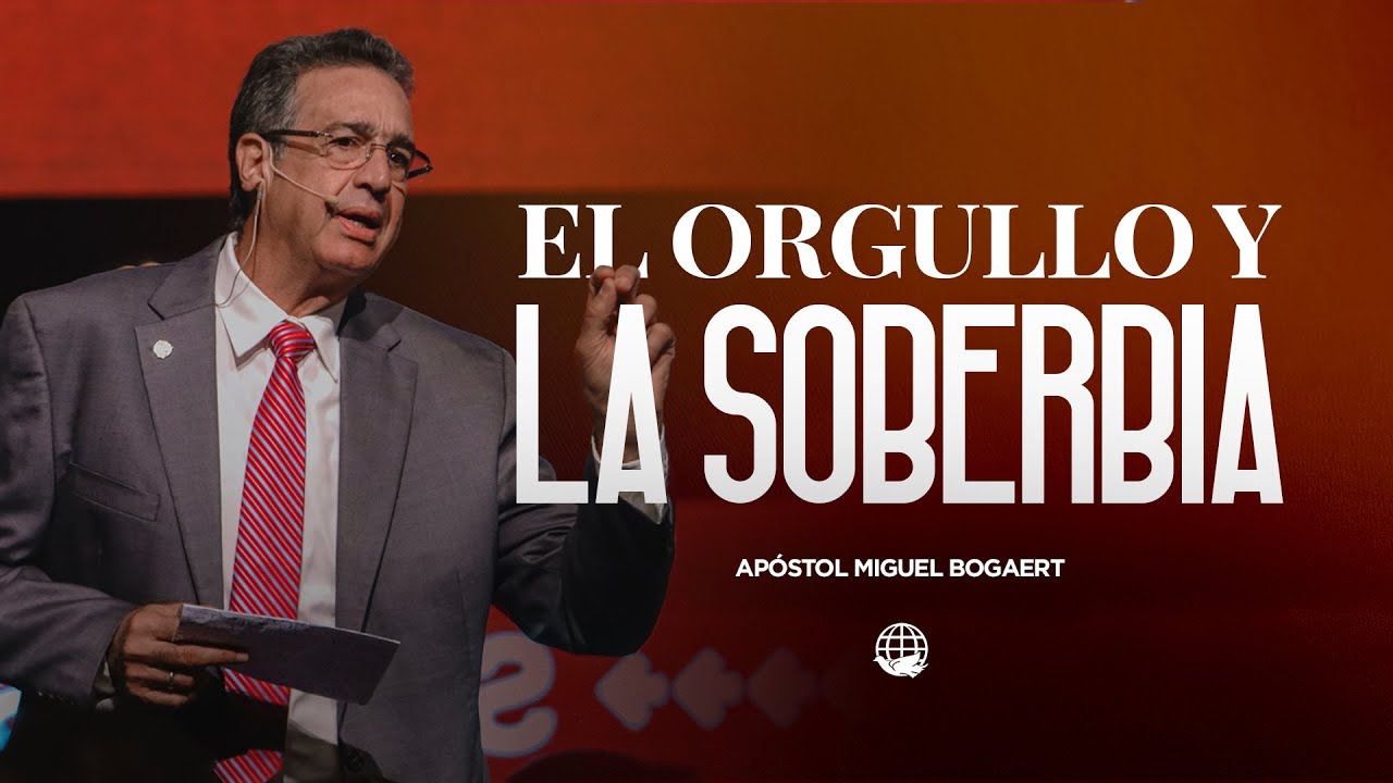 El orgullo y la soberbia | Apóstol Miguel Bogaert — Monte de Dios Horeb