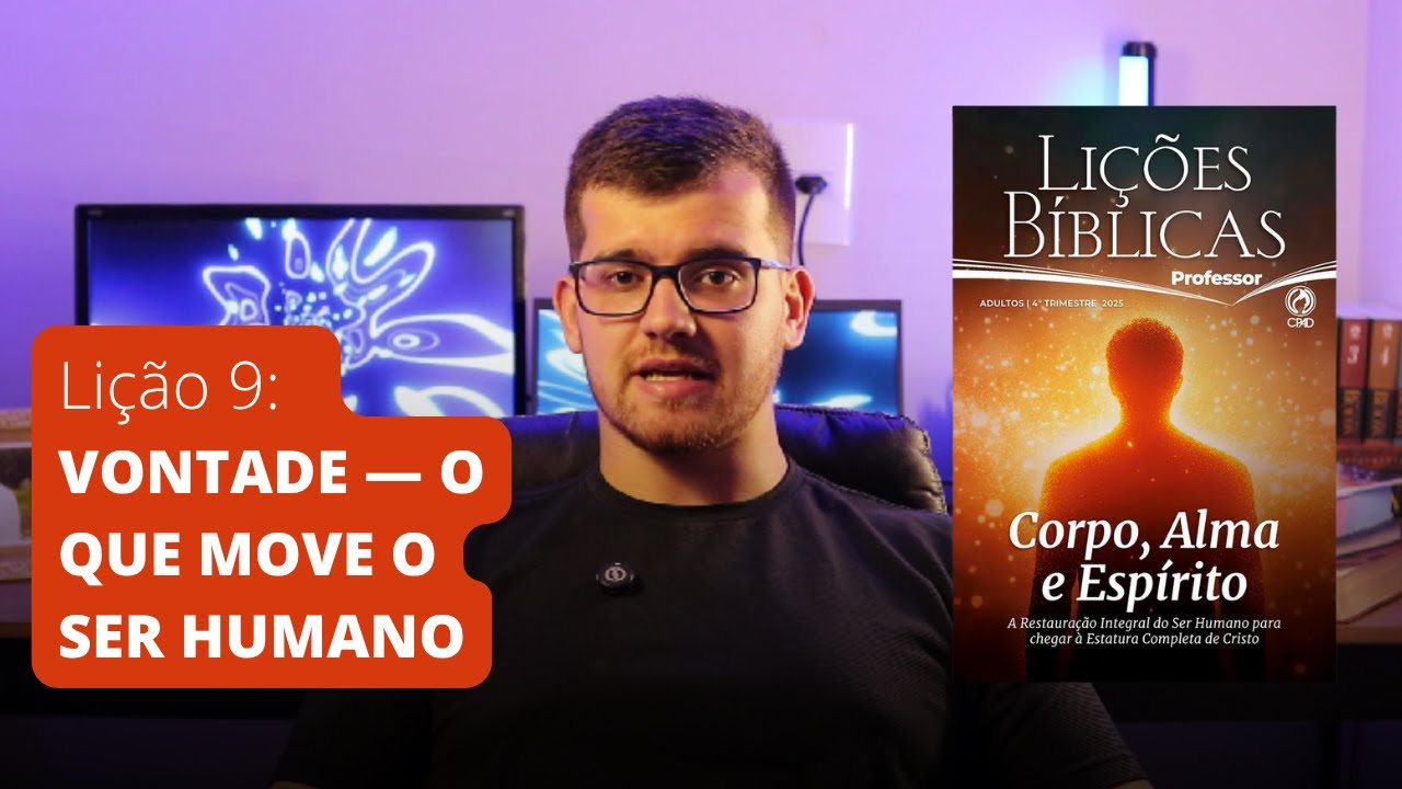Lição 9 – A Vontade Humana | Escola Bíblica Dominical | CPAD 4º Trimestre 2025
