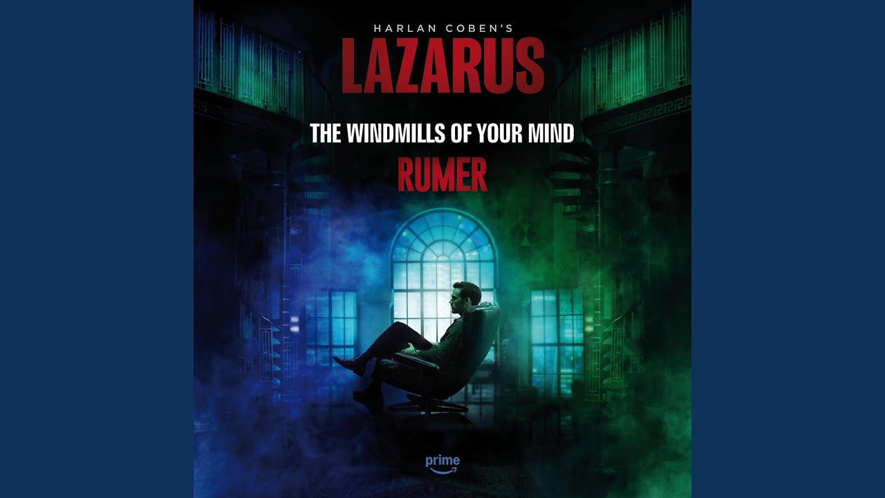 The Windmills Of Your Mind (From the Prime Video Original Series 'Harlan Coben's Lazarus')