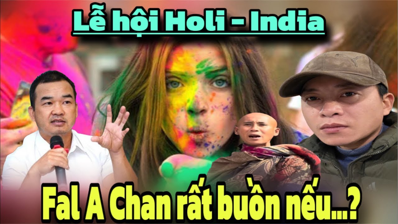 Fal của A Chan sẽ rất thất vọng nếu…? Mình Hà Nội dự lễ hội Holi tại Bodh Gaya
