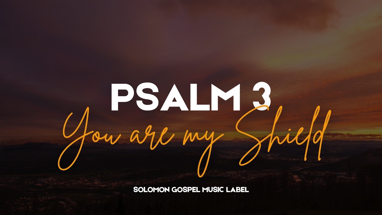 Psalm 3 | You are My Shield | New Christian Worship Song | Christian Gospel Song | Gospel Music 2026